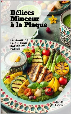 Arden Blake - Délices Minceur à la Plaque: La magie de la cuisson facile et rapide